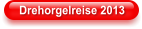Drehorgelreise 2013